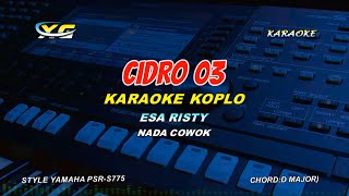 CIDRO 3 KARAOKE LIRIK  ESA RISTY  NADA COWOK YAMAHA PSR  S 775 Ora Perpisahan Sing Dadi [upl. by Rochemont]