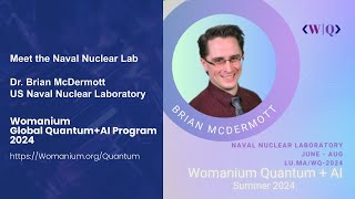 WOMANIUM QUANTUM  AI 2024 DAY 8 ❯ Meet the Naval Nuclear Laboratory Brian McDermott  NNL [upl. by Loeb]