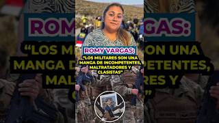 Romy Vargas quotLos militares son una manga de incompetentes maltratadores y clasistasquot [upl. by Didi]