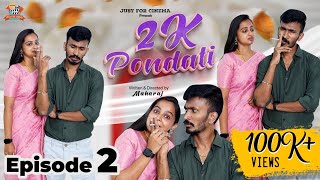 2K PONDATI  EPI 02  ROM  COM WEB SERIES  DIRECTED BY MAHARAJ  FT RESHMA PRASAD amp MANOJ KUMAR [upl. by Jahncke]