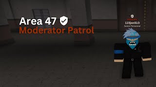 Area 47  Moderator Patrol [upl. by Eidak]