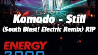 Energy 2000 120609  Komodo  Still South Blast Electric Remix RIP [upl. by Iorgo]