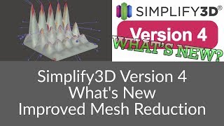 Simplify3D Version 4  Improved Mesh Reduction [upl. by Arutnev]