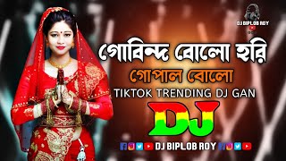 Gobindo Bolo Hori Gopal Bolo  Dj RemiX  TikTok  Trending Dj Gan  গোবিন্দ বোলো  Dj Gan 2024 [upl. by Vanden915]