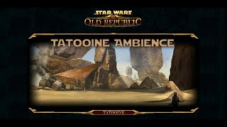 Tatooine Ambience  Star Wars The Old Republic  1 Hour [upl. by Skill]