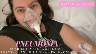 Scariest Week Ambulance Transfer and Bilateral Pneumonia [upl. by Celisse663]