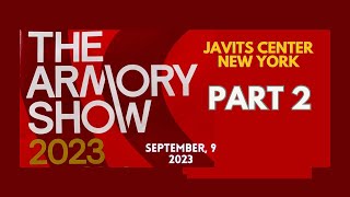 THE ARMORY SHOW 2023 NEW YORK’S ART FAIR PART 2 Javits Center New York September 9 2023 [upl. by Sanburn]