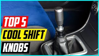 Top 5 Best Cool Shift Knobs [upl. by Yuhas]