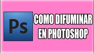 Como Difuminar en Photoshop [upl. by Ursola97]