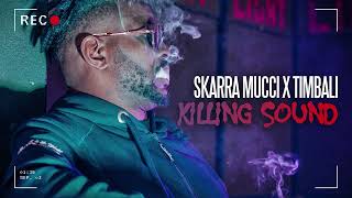 Skarra Mucci x Timbali  Killing Sound Official Audio [upl. by Accebar]