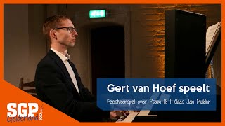 Gert van Hoef speelt feestvoorspel over psalm 118 I Klaas Jan Mulder [upl. by Einnek567]