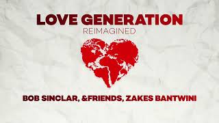 Bob Sinclar ampfriends Zakes Bantwini ft Gary Pine  Love Generation Reimagined Official Audio [upl. by Ilyssa]