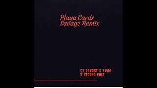 Playa Cards Savage Remix 52 Savage X 2 Pac X Kiesha Cole [upl. by Jacynth]