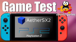 AetherSX2 Game test Ubuntu 2204 Nintendo Switch Emulador de Play Station 2 PS2 [upl. by Illene]