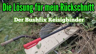 Die Lösung für mein Rückschnitt Reisigbinder Bushfix R50  Die Natur kennt keine Abfälle [upl. by Eleets418]