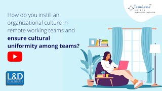 How do you instill an organizational culture in remote working teams [upl. by Uttasta496]