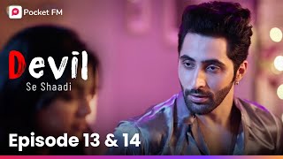 Devil Se Shaadi  Episode 1314  क्या Rajveer और Ishqi की ज़बरदस्ती से हुई ये शादी टिक पायेगी [upl. by Yelyak]