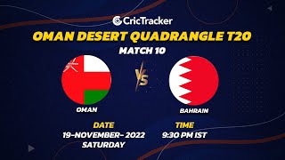 🔴 LIVE MATCH 10  Oman vs Bahrain  Desert Cup Quadrangular T20I [upl. by Peggie616]