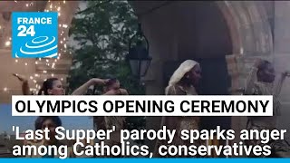 Olympics opening ceremony Last Supper parody sparks anger among Catholics conservatives [upl. by Norword]