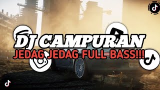 KUMPULAN DJ CAMPURAN FYP VIRAL TIKTOK TERBARU 2024 JEDAG JEDUG FULL BASS [upl. by Earl]