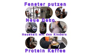 Neue deko  Haushalt mit den Kindern  Fenster putzen  Protein Kaffee  Daylivlog  InameinLeben20 [upl. by Aislehc]