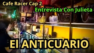 El Anticuario Cap 2 Entrevista a Julieta Cafe Racer [upl. by Eibba153]