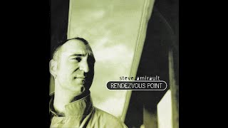 Steve Amirault  Rendezvous Point  Can Effendi FND010 2000 CD FULL [upl. by Lubow260]