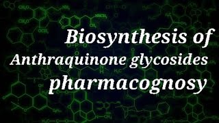 Biosynthesis of Anthraquinone glycosidespharmacognosy Drkhizra [upl. by Athelstan]