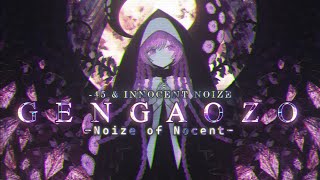 G e n g a o z o Noize of Nocent x095  A  9307 [upl. by Hamid]