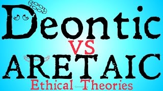 Deontic vs Aretaic Ethical Theories [upl. by Attenrev]