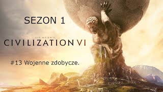 Cywilizacja 6  Sezon 1 13 Wojenne zdobycze Gameplay PL [upl. by Marlen]