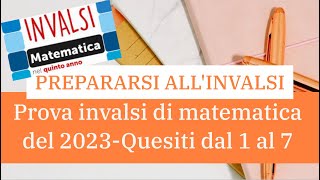 INVALSI MATEMATICA  5° SUPERIORE  ANNO 2023  Quesiti da 1 a 7 [upl. by Jandy]