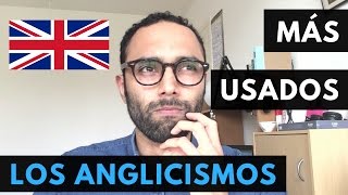 Los anglicismos más comunes en español  Los 39 anglicismos más usados [upl. by Amir462]