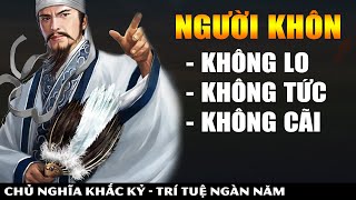 Cổ Nhân Dạy Người Sống Khôn Ngoan Không TỨC Không LO Không GIẬN  Khắc Kỷ 365  Trí Tuệ Cổ Nhân [upl. by Eerehs971]