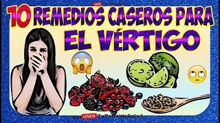 Como Tratar el Vertigo Naturalmente  10 Remedios Caseros para Eliminar el Vertigo Alturas😥😰 [upl. by Constantia]