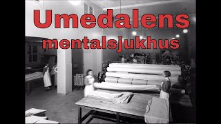 Unika bilder från Umedalens Mentalsjukhus [upl. by Azil]