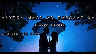 Aayega maza ab barsaat ka slowedreverb new version 2024 andaaz movie [upl. by Molton]