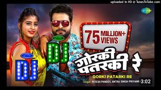 Ritesh Pandey  Gorki Patarki Re  गोरकी पतरकी रे  Antra Singh Priyanka  Bhojpuri DJ Song [upl. by Ramsden]