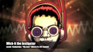 Wickit the Instigator  Justin Timberlake quotMy Lovequot Wickits DTF Remix [upl. by Treulich292]