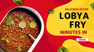 delicious lobya fry recipe   lobya fry step by step guide  fry in minutes [upl. by Araccat177]