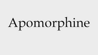 How to Pronounce Apomorphine [upl. by Toland]