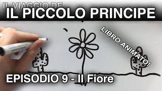 quotIl Piccolo Principe e il Fiorequot LIBRO ANIMATO episodio 9 [upl. by Ayanahs]