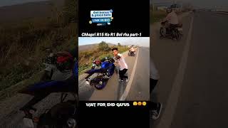 Chhapri R15 Ko R1 Bol rha shorts motovlog vlog rider bike zx10r viralshort viralvideo [upl. by Yoreel]