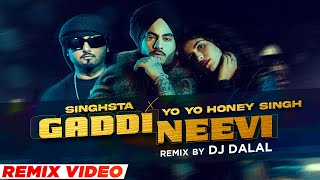 Gaddi Neevi Remix  Singhsta amp Yo Yo Honey Singh  DJ Dalal London  Latest Punjabi Songs 2022 [upl. by Ervine970]