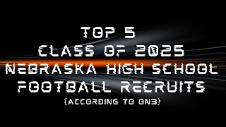 Top 5 Nebraska high school football recruits On3 [upl. by Nitsirc]