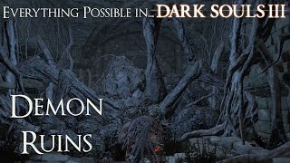 Dark Souls 3 Walkthrough  Everything possible in Demon Ruins [upl. by Esinrahs]