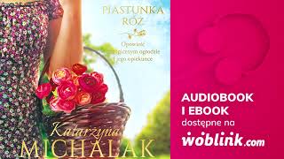 PIASTUNKA RÓŻ  KATARZYNA MICHALAK  AUDIOBOOK PL [upl. by Leahcim]