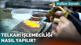 Telkari İşlemeciliği Nasıl Yapılır  Halkın Sanatı [upl. by Izabel]