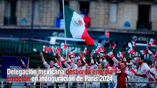 Delegación mexicana desborda energía en inauguración de París 2024 [upl. by Namra]