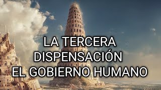 CUARTA DISPENSACIÓN EL GOBIERNO HUMANO [upl. by Myrna]